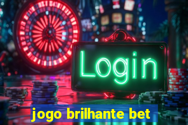 jogo brilhante bet